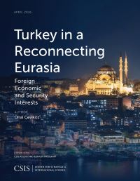 Book Cover for Turkey in a Reconnecting Eurasia by Ünal Çeviköz, DC Center for Strategic and International Studies Washington