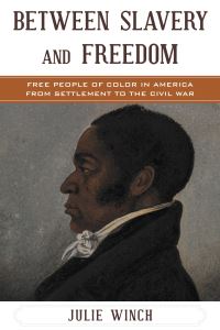 Book Cover for Between Slavery and Freedom by Julie Winch
