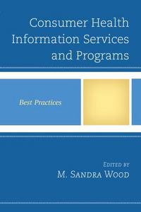 Book Cover for Consumer Health Information Services and Programs by M Sandra Wood