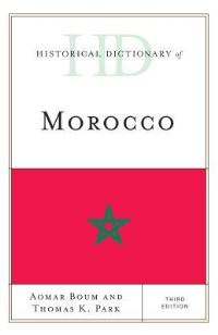 Book Cover for Historical Dictionary of Morocco by Aomar Boum, Thomas Kerlin Park