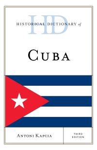 Book Cover for Historical Dictionary of Cuba by Antoni Kapcia