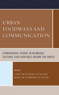 Book Cover for Urban Foodways and Communication by Casey Man Kong Lum, Marc de Ferrière Le Vayer