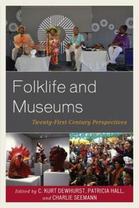 Book Cover for Folklife and Museums by C Kurt Dewhurst, Patricia Hall, Charlie Seemann