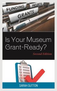 Book Cover for Is Your Museum Grant-Ready? by Sarah Sutton