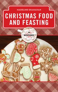 Book Cover for Christmas Food and Feasting by Madeline Shanahan