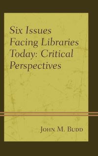 Book Cover for Six Issues Facing Libraries Today by John Budd