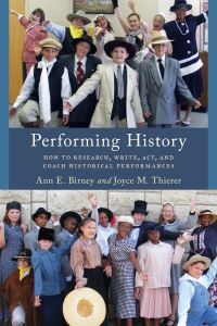 Book Cover for Performing History by Ann E Birney, Joyce M Thierer