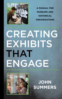Book Cover for Creating Exhibits That Engage by John Summers