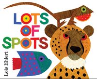 Book Cover for Lots of Spots by Lois Ehlert