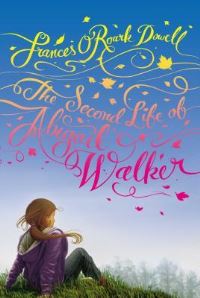 Book Cover for The Second Life of Abigail Walker by Frances ORoark Dowell