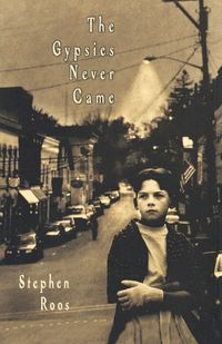 Book Cover for The Gypsies Never Came by Stephen Roos