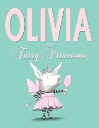 Book Cover for Olivia and the Fairy Princesses by Ian Falconer