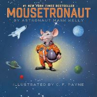 Book Cover for Mousetronaut by Mark E Kelly, C F Payne