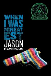 Book Cover for When I Was the Greatest by Jason Reynolds