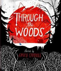 Book Cover for Through the Woods by Emily Carroll