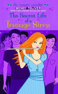 Book Cover for The Secret Life of a Teenage Siren by Wendy Toliver