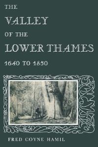 Book Cover for The Valley of the Lower Thames 1640 to 1850 by Fred Hamil