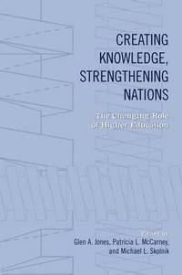 Book Cover for Creating Knowledge, Strengthening Nations by Glen Jones, Patricia McCarney, Michael Skolnik