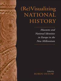 Book Cover for (Re)Visualizing National History by Robin Ostow