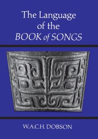 Book Cover for The Language of the Book of Songs by WACH Dobson