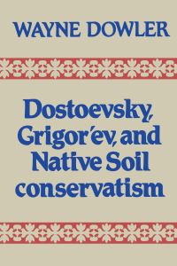 Book Cover for Dostoevsky, Grigor'ev, and Native Soil Conservatism by Lauro Martines, Renaissance Society of America