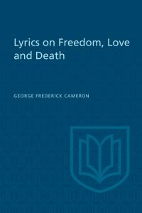 Book Cover for Lyrics on Freedom, Love and Death by George Frederick Cameron