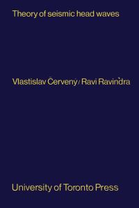 Book Cover for Theory of Seismic Head Waves by Vlastislav Cerveny, Ravi Ravindra