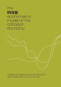 Book Cover for The TRACE Econometric Model of the Canadian Economy by Nanda K Choudhry, Yehuda Kotowitz, John Sawyer, John WL Winder