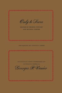 Book Cover for Only to Serve by Georges Vanier
