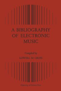 Book Cover for A Bibliography of Electronic Music by Lowell Cross