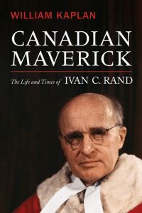 Book Cover for Canadian Maverick by William Kaplan, Osgoode Society for Canadian Legal History