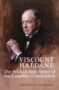 Book Cover for Viscount Haldane by Frederick Vaughan, Osgoode Society for Canadian Legal History