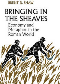 Book Cover for Bringing in the Sheaves by Brent D Shaw