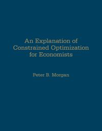 Book Cover for An Explanation of Constrained Optimization for Economists by Peter Morgan