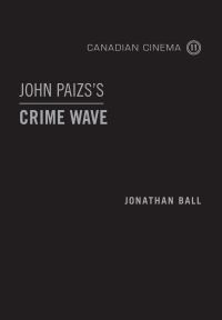 Book Cover for John Paizs's Crime Wave by Jonathan Ball
