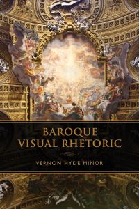 Book Cover for Baroque Visual Rhetoric by Vernon Hyde Minor