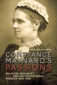 Book Cover for Constance Maynard's Passions by Pauline A Phipps
