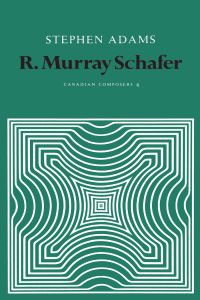 Book Cover for R. Murray Schafer by Stephen Adams