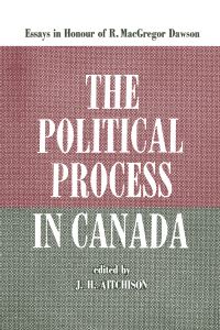 Book Cover for The Political Process in Canada by JH Aitchison