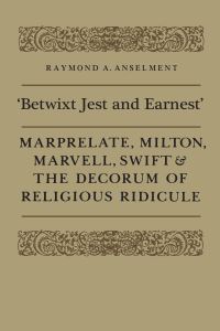 Book Cover for 'Betwixt Jest and Earnest' by Raymond Anselment