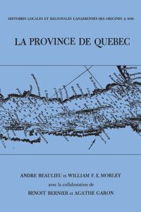 Book Cover for Le Province De Quebec by André Beaulieu, WFE Morley, Benôit Bernier, Agathe Garon