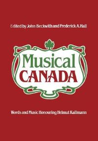 Book Cover for Musical Canada by John Beckwith, Frederick Hall