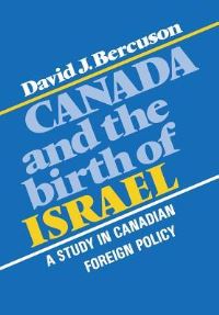 Book Cover for Canada and the Birth of Israel by David J Bercuson