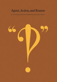 Book Cover for Agent, Action, and Reason by Robert Binkley, RN Bronaugh, Ausonio Marras