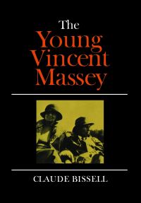 Book Cover for The Young Vincent Massey by Claude Bissell