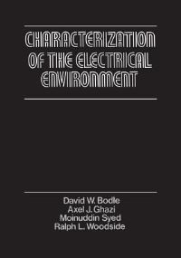 Book Cover for Characterization of the Electrical Environment by David Bodle, Axel Ghazi, Moninuddin Syed, Ralph Woodside