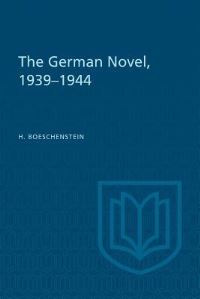 Book Cover for The German Novel, 1939-1944 by H Boeschenstein