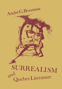 Book Cover for Surrealism and Quebec Literature by André Bourassa