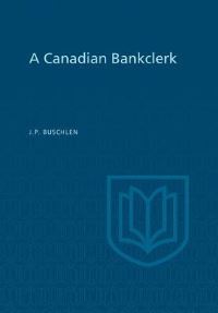 Book Cover for A Canadian Bankclerk by John Preston Buschlen