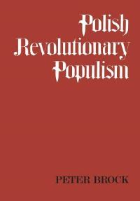 Book Cover for Polish Revolutionary Populism by Peter Brock